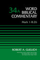 Mark 1-8: 26 (Word Biblical Commentary Series)