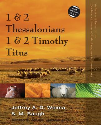 1 & 2 Thessalonians, 1 & 2 Timothy, Titus (Zondervan Illustrated Bible Backgrounds Commentary Series)