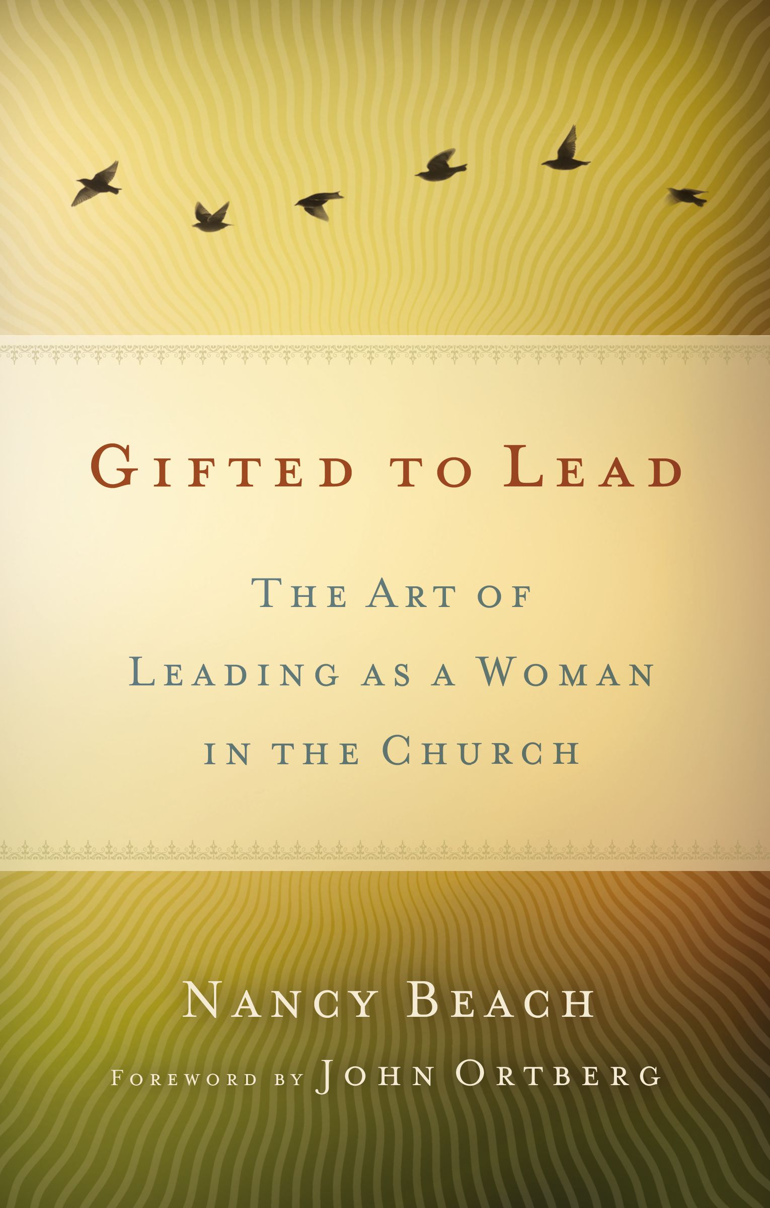Gifted to Lead: The Art of Leading as a Woman in the Church