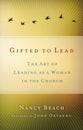 Gifted to Lead: The Art of Leading as a Woman in the Church
