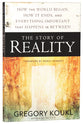 The Story of Reality: How the World Began, How It Ends, and Everything Important That Happens in Between