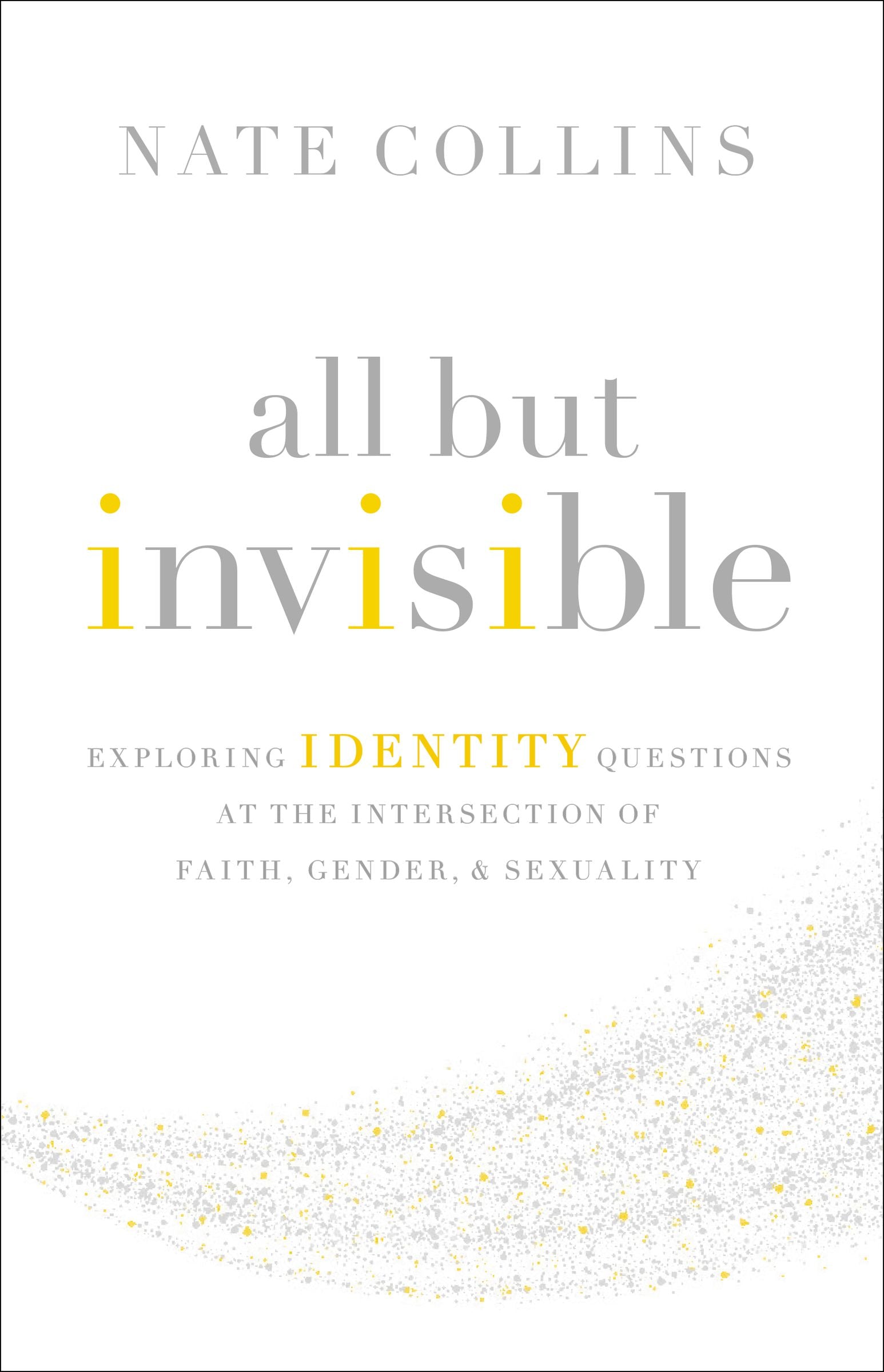 All But Invisible: Exploring Identity Questions At the Intersection of Faith, Gender, and Sex