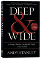 Deep and Wide: Creating Churches Unchurched People Love to Attend (& Expanded)