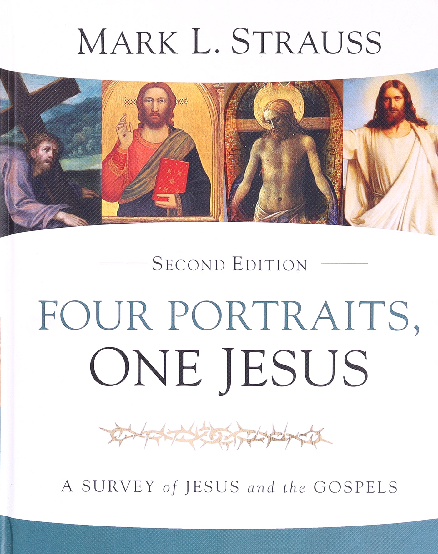 Four Portraits, One Jesus: A Survey of Jesus and the Gospels (2nd Edition)