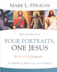 Four Portraits, One Jesus: A Survey of Jesus and the Gospels (2nd Edition)