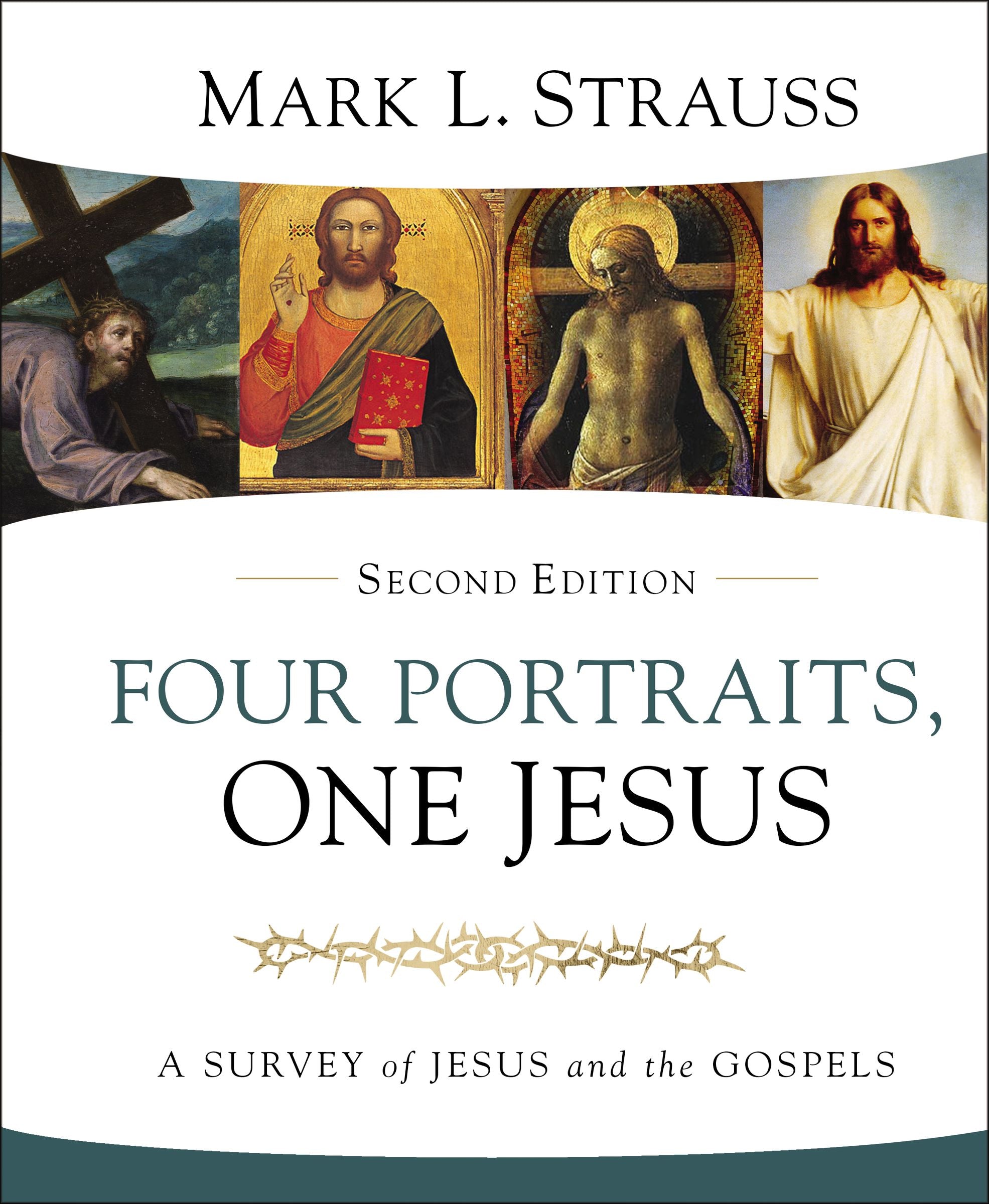 Four Portraits, One Jesus: A Survey of Jesus and the Gospels (2nd Edition)