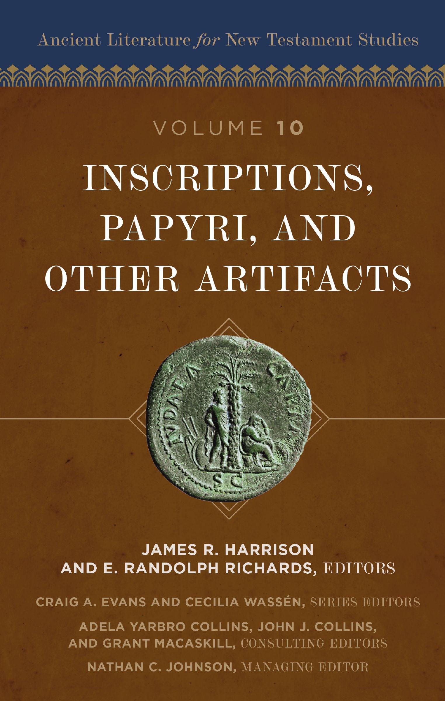 Inscriptions, Papyri, and Other Artifacts (Ancient Literature for New Testament Studies Series)