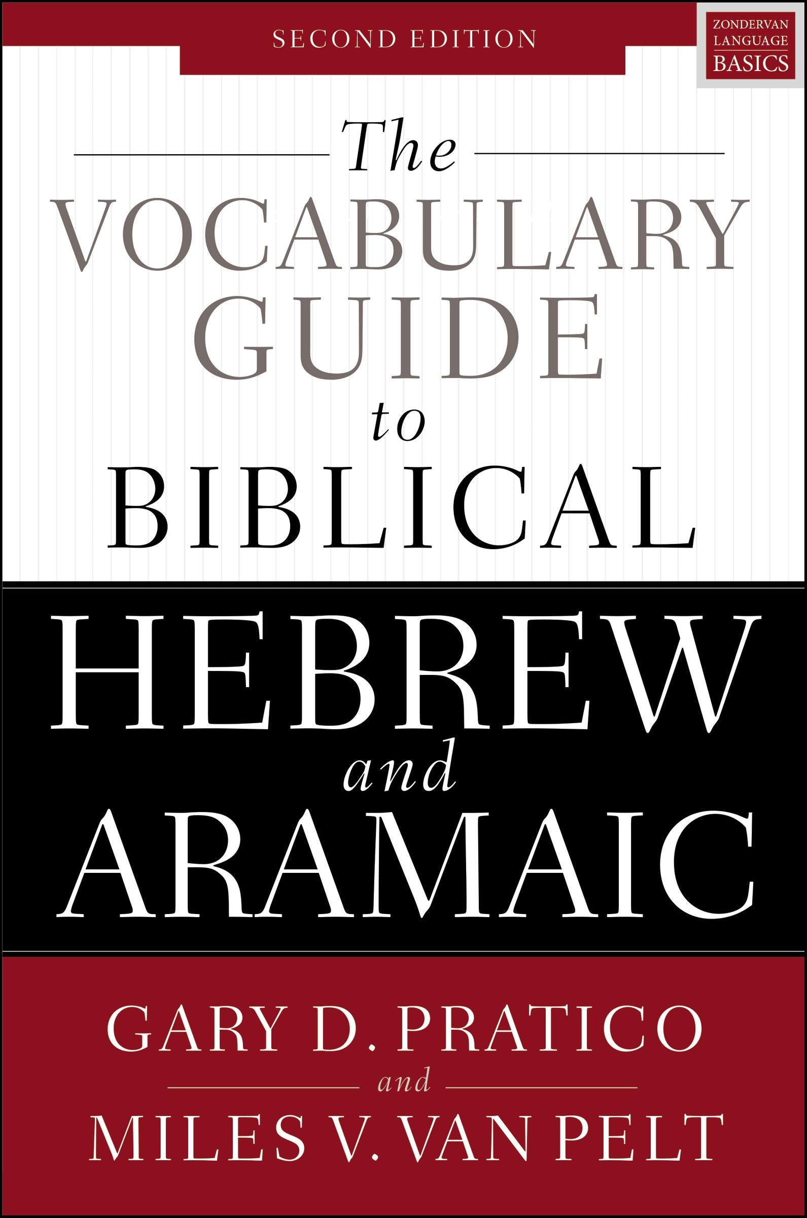 Vocabulary Guide to Biblical Hebrew and Aramaic, the to Accompany "Basics of Biblical Hebrew Grammar" (Second Edition)