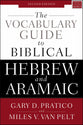 Vocabulary Guide to Biblical Hebrew and Aramaic, the to Accompany "Basics of Biblical Hebrew Grammar" (Second Edition)