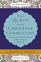 The Quran With Christian Commentary: A Guide to Understanding the Scripture of Islam