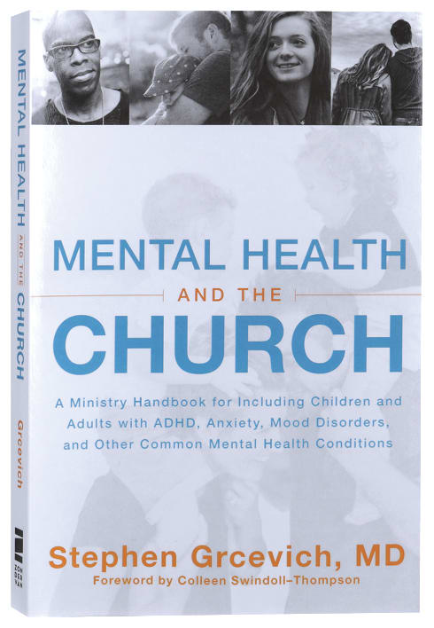 Mental Health and the Church: A Ministry Handbook For Including Families Impacted By Mental Illness