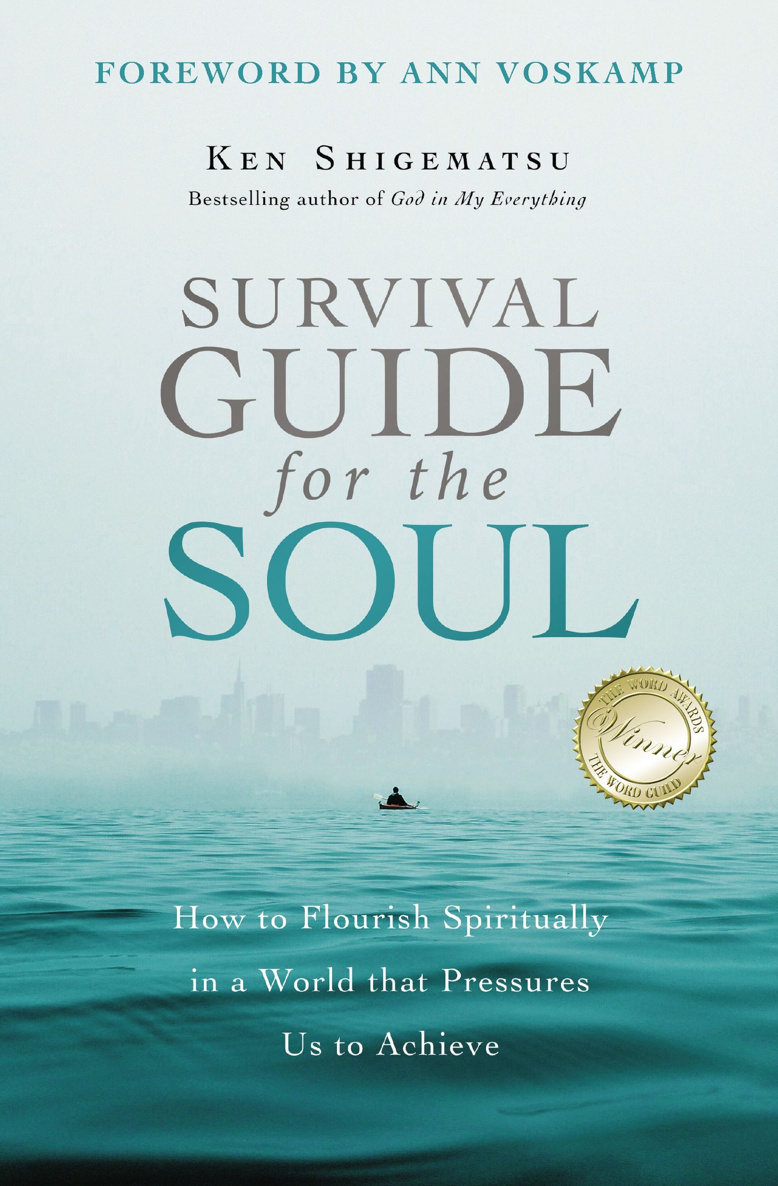 Survival Guide For the Soul: How to Flouish Spiritually in a World That Pressures Us to Achieve