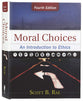 Moral Choices: An Introduction to Ethics (4th Edition)