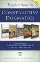 Explorations in Constructive Dogmatics: Collection 2013-2017 (5 Volume Set) (Los Angeles Theology Conference Series)