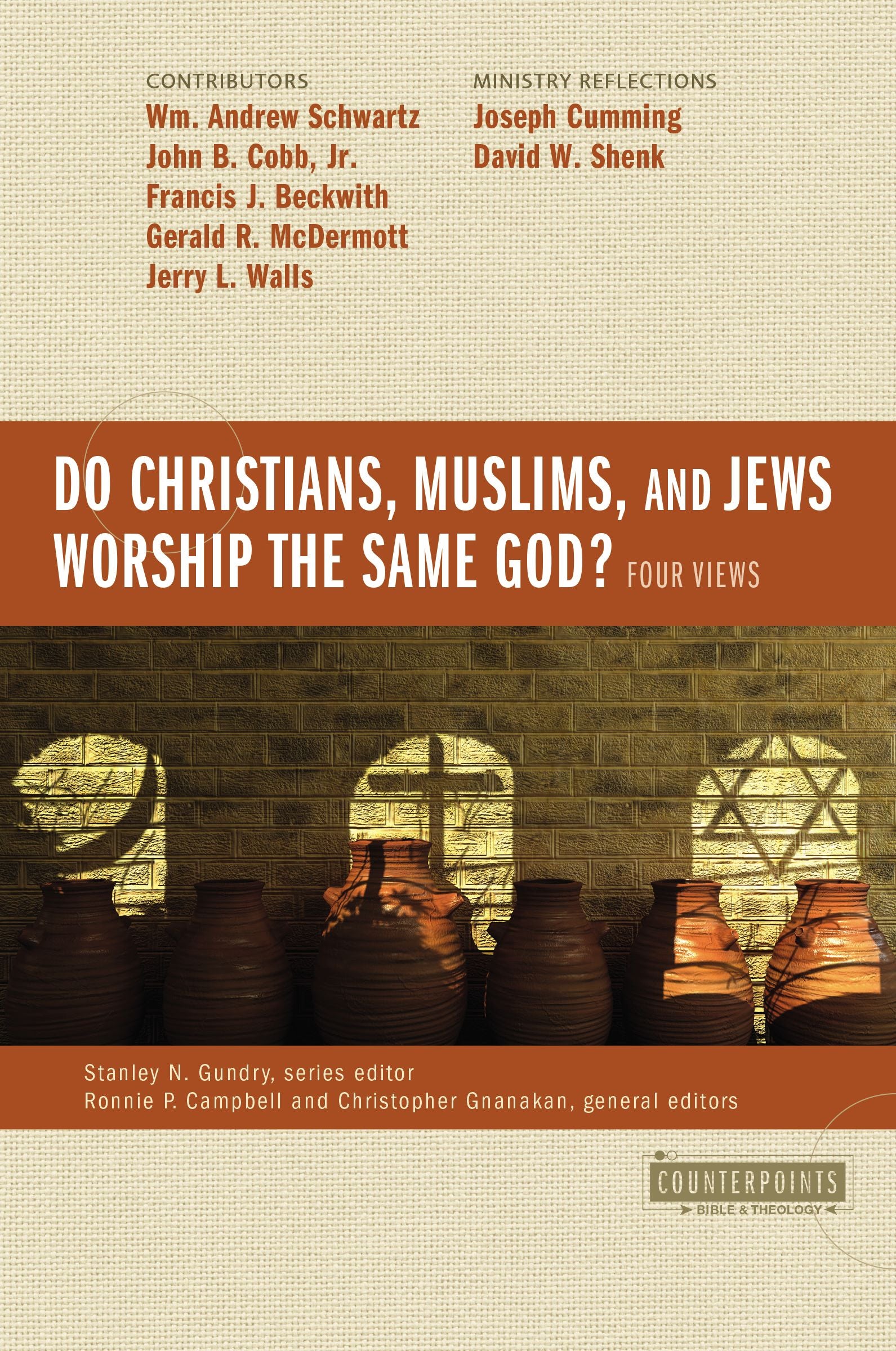 Do Christians, Muslims and Jews Worship the Same God?: Four Views (Counterpoints Series)