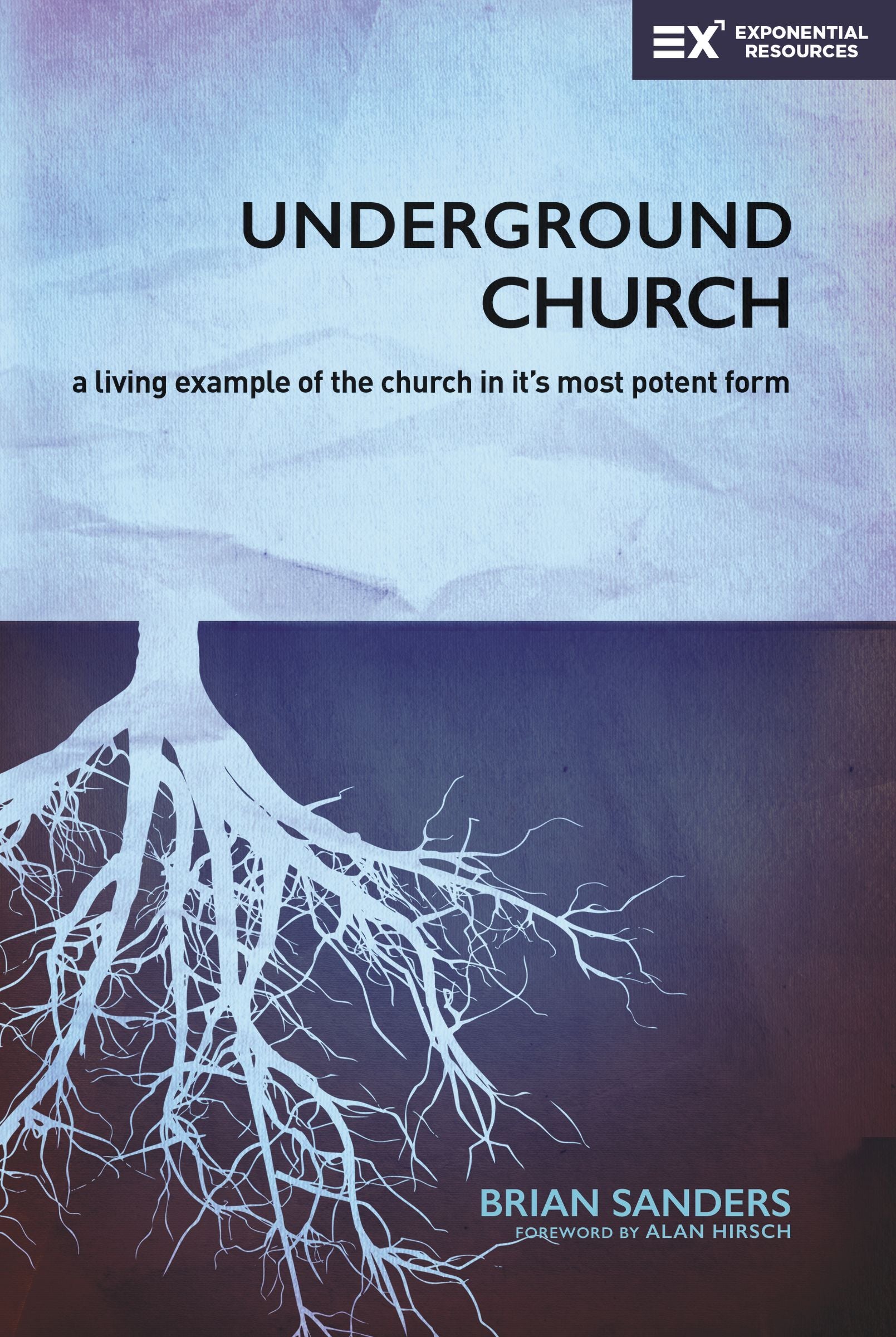 The Underground Church: A Living Example of the Church in Its Most Potent Form