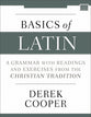 Basics of Latin: A Grammar With Readings and Exercises From the Christian Tradition