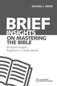 Brief Insights on Mastering the Bible - 80 Expert Insights on the Bible, Explained in a Single Minute (60 Second Scholar Series)