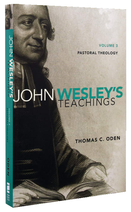 Pastoral Theology (#03 in John Wesley Teachings Series)