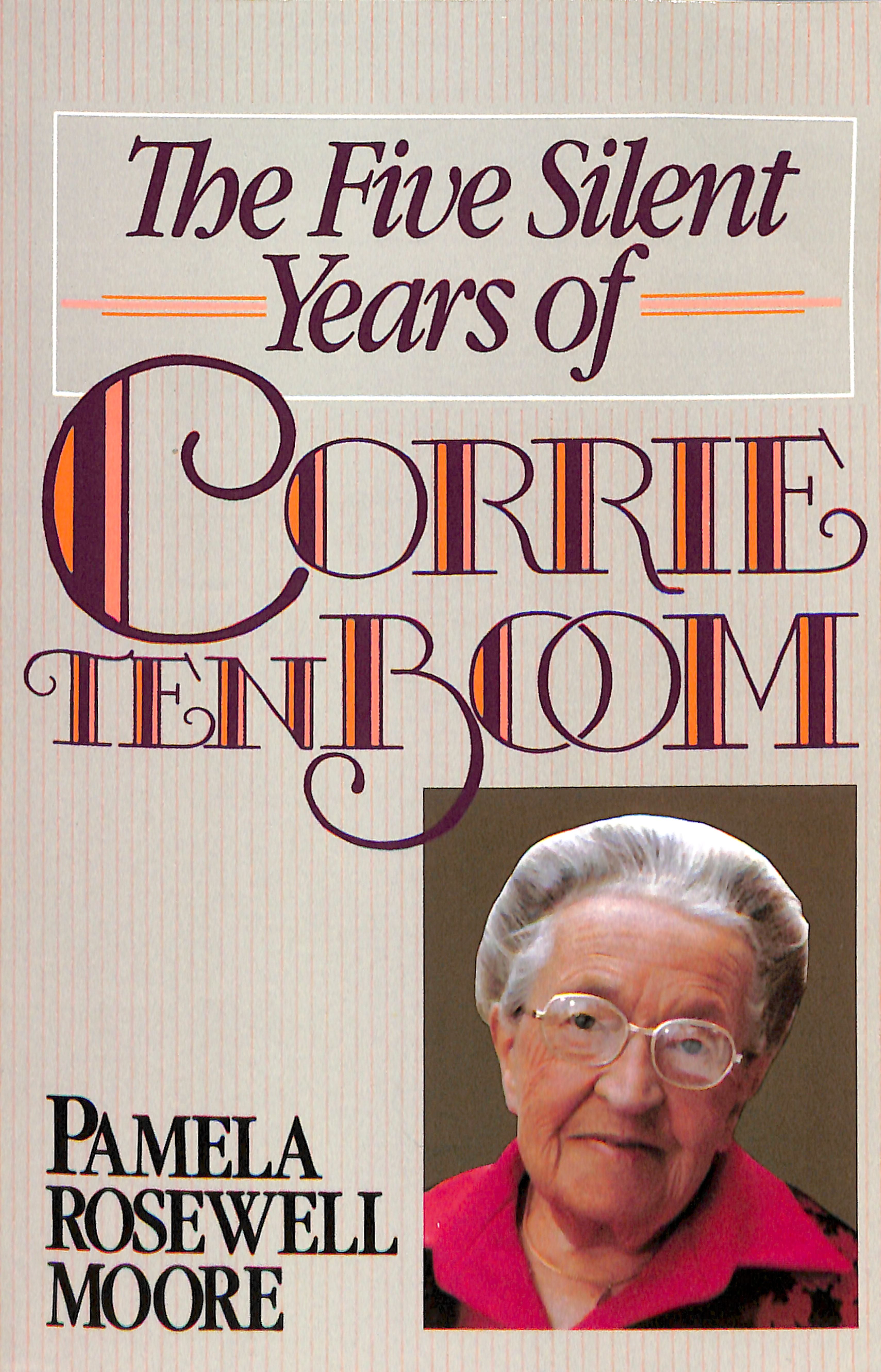 The Five Silent Years of Corrie Ten Boom