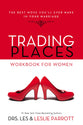 Trading Places: The Best Move You'll Ever Make in Your Marriage (Workbook For Women)