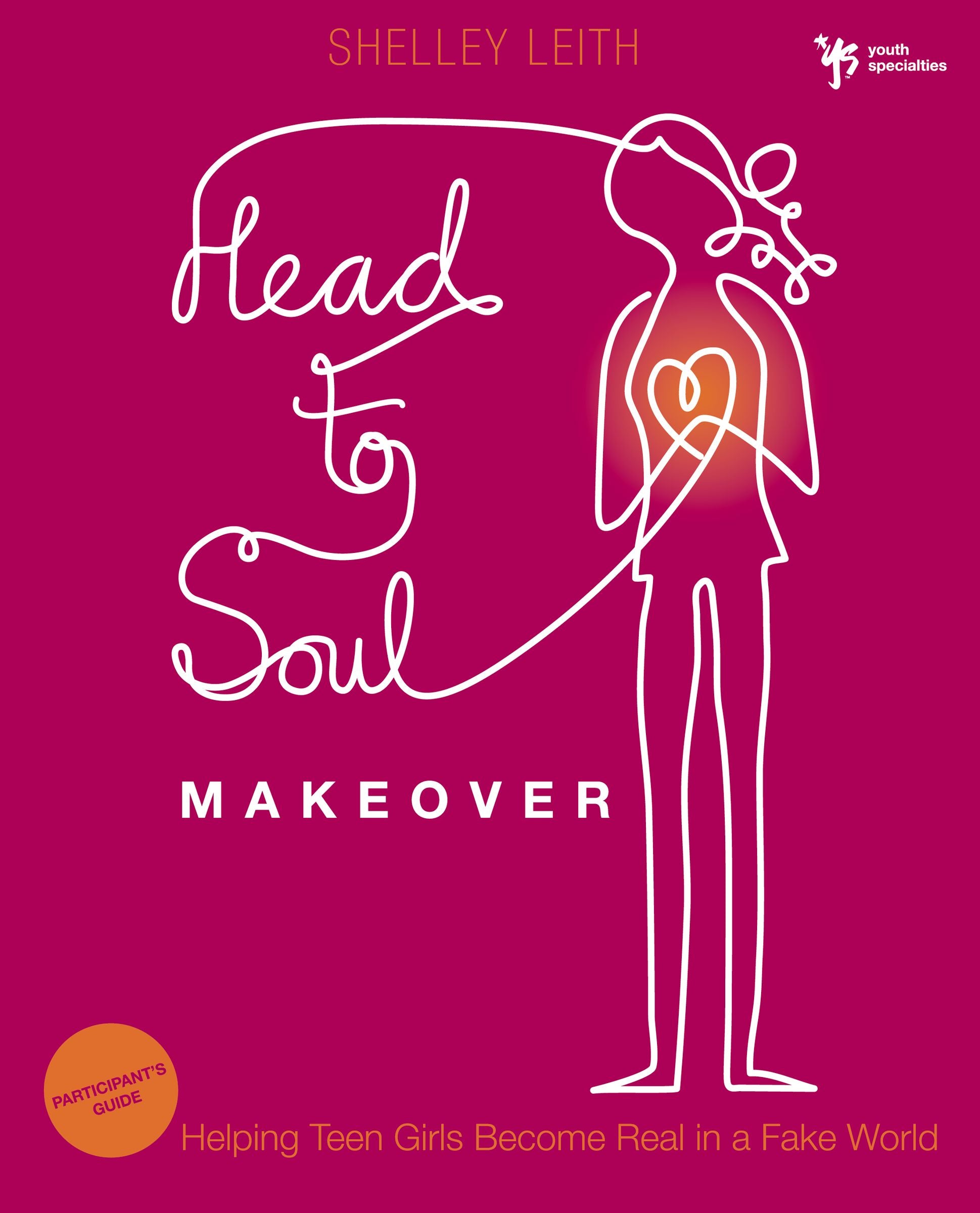 Head-To-Soul Makeover (Participant's Guide)