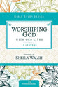Worshipping God With Our Lives (Women Of Faith Study Guide Series)
