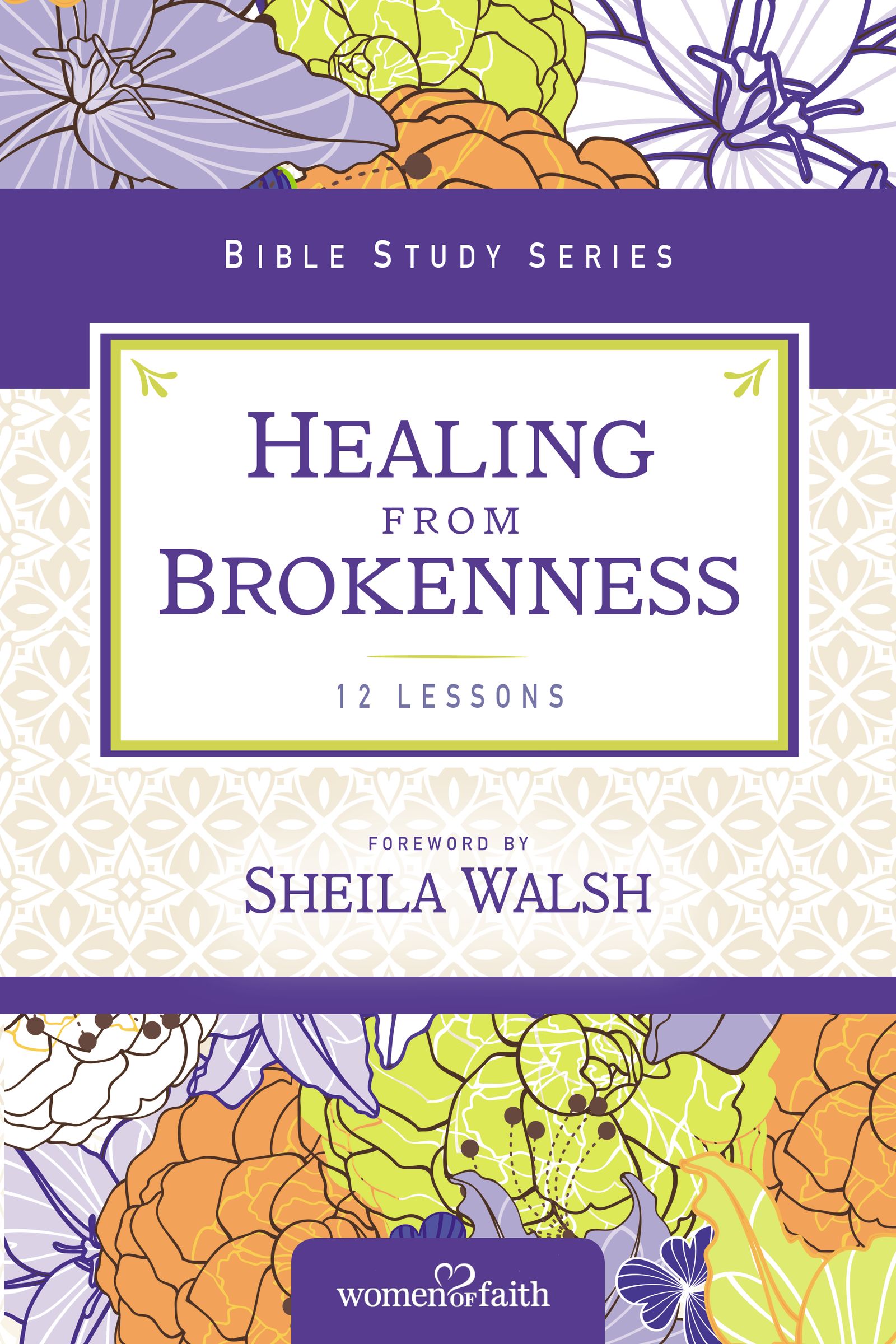 Healing From Brokenness (Women Of Faith Study Guide Series)