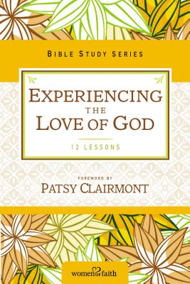 Experiencing the Love of God (Women Of Faith Study Guide Series)