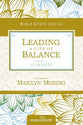 Leading a Life of Balance (Women Of Faith Bible Study Series)