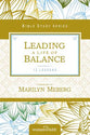 Leading a Life of Balance (Women Of Faith Bible Study Series)