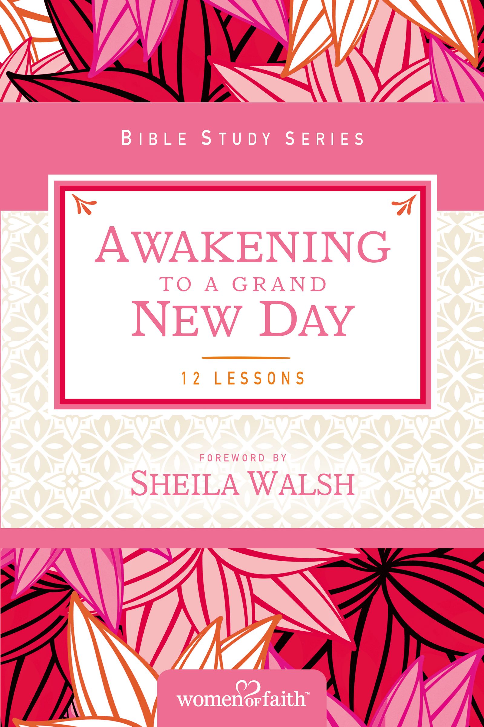 Awakening to a Grand New Day (Women Of Faith Bible Study Series)