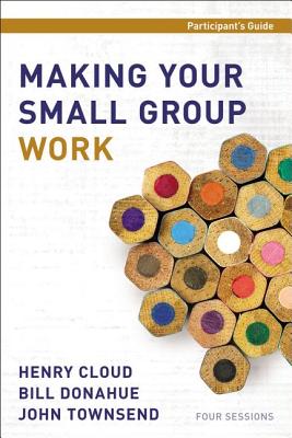 Making Your Small Group Work (Participant's Guide)