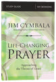 Life-Changing Prayer (Study Guide): Approaching the Throne of Grace