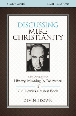 Discussing Mere Christianity (Study Guide)