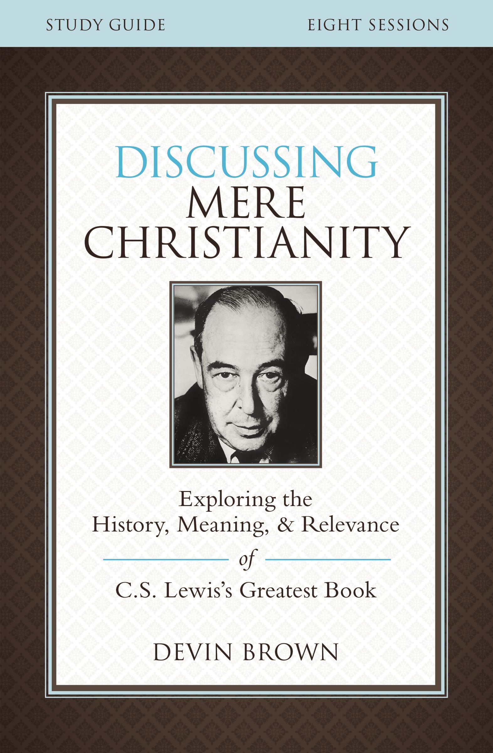 Discussing Mere Christianity (Study Guide)