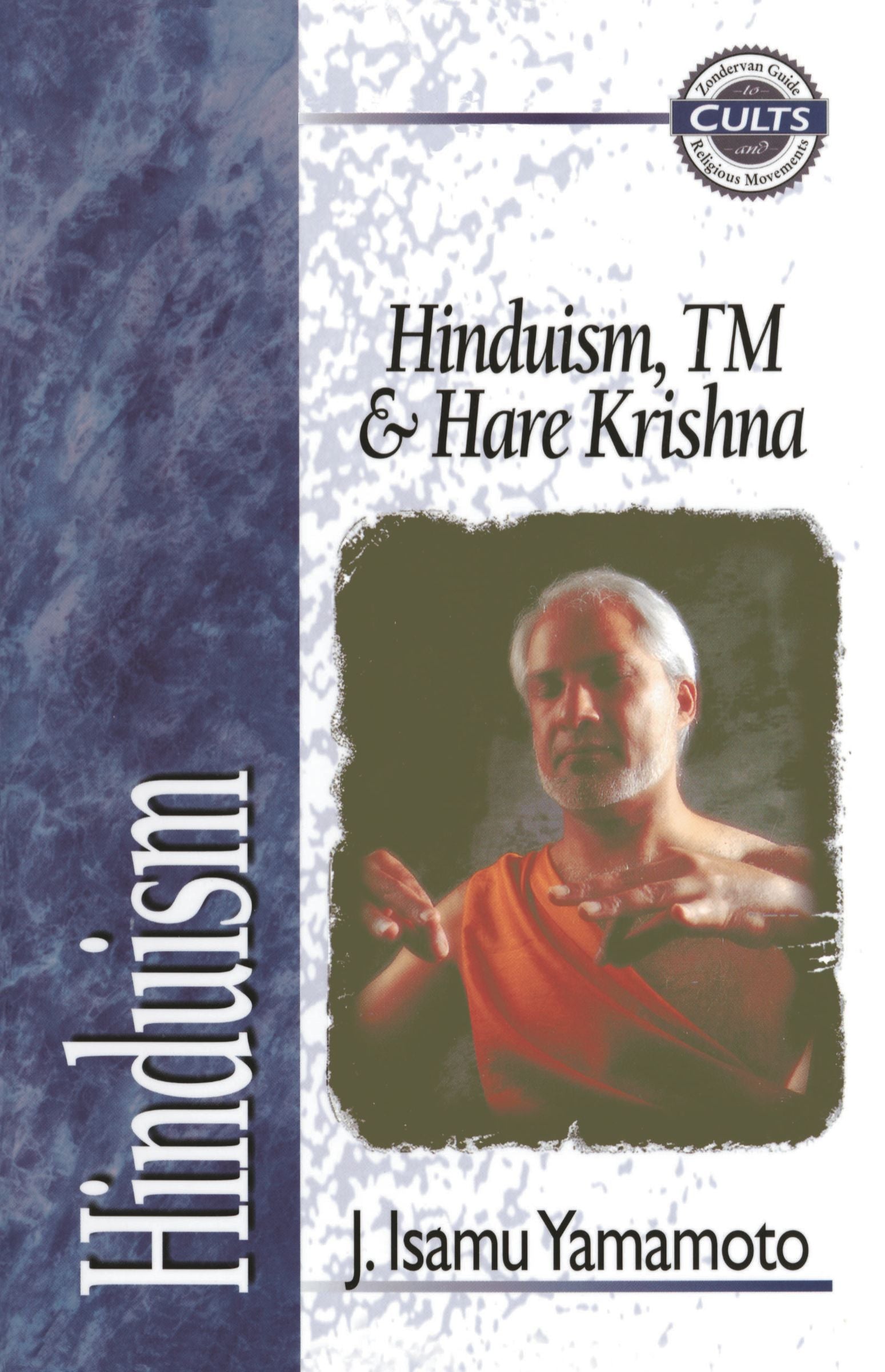 Hinduism, Tm, and Hare Krishna (Zondervan Guide To Cults & Religious Movements Series)