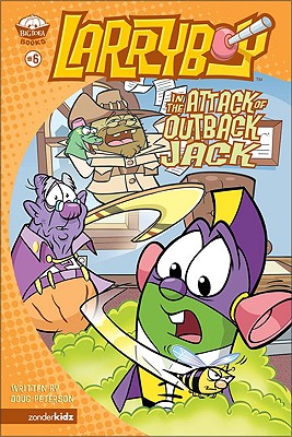 The Attack of Outback Jack (#06 in Larryboy Series)