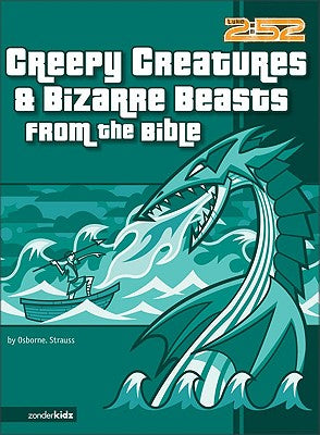 2: 52  Creepy Creatures and Bizarre Beasts From the Bible (2 52 Bible Series)