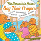 Say Their Prayers (The Berenstain Bears Series)
