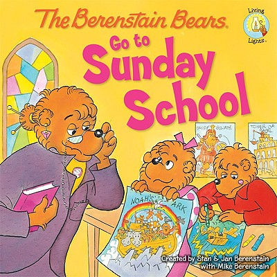 Go to Sunday School (The Berenstain Bears Series)