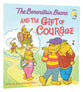 Gift of Courage (The Berenstain Bears Series)