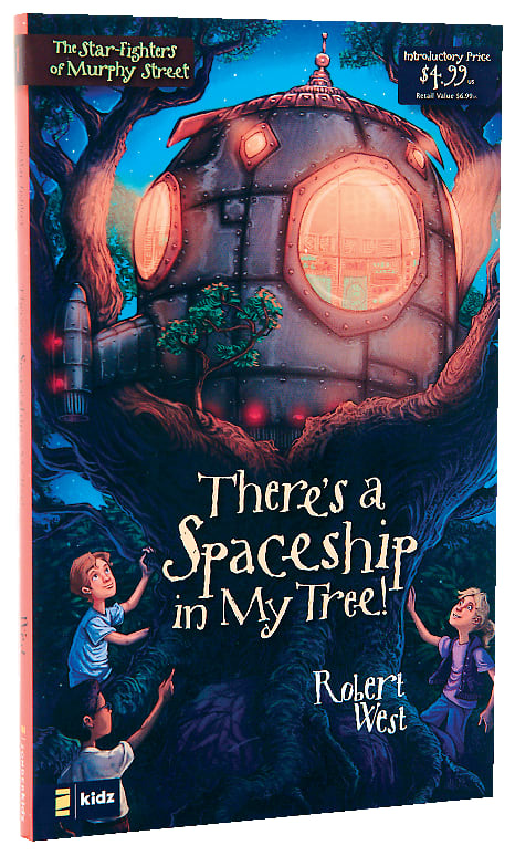 There's a Spaceship in My Tree! (#01 in The Star-fighters Of Murphy Street Series)