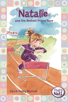 Natalie and the Bestest Friend Race (#05 in That's Nat! Series)