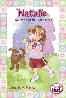Natalie Wants a Puppy, That's What (#06 in That's Nat! Series)
