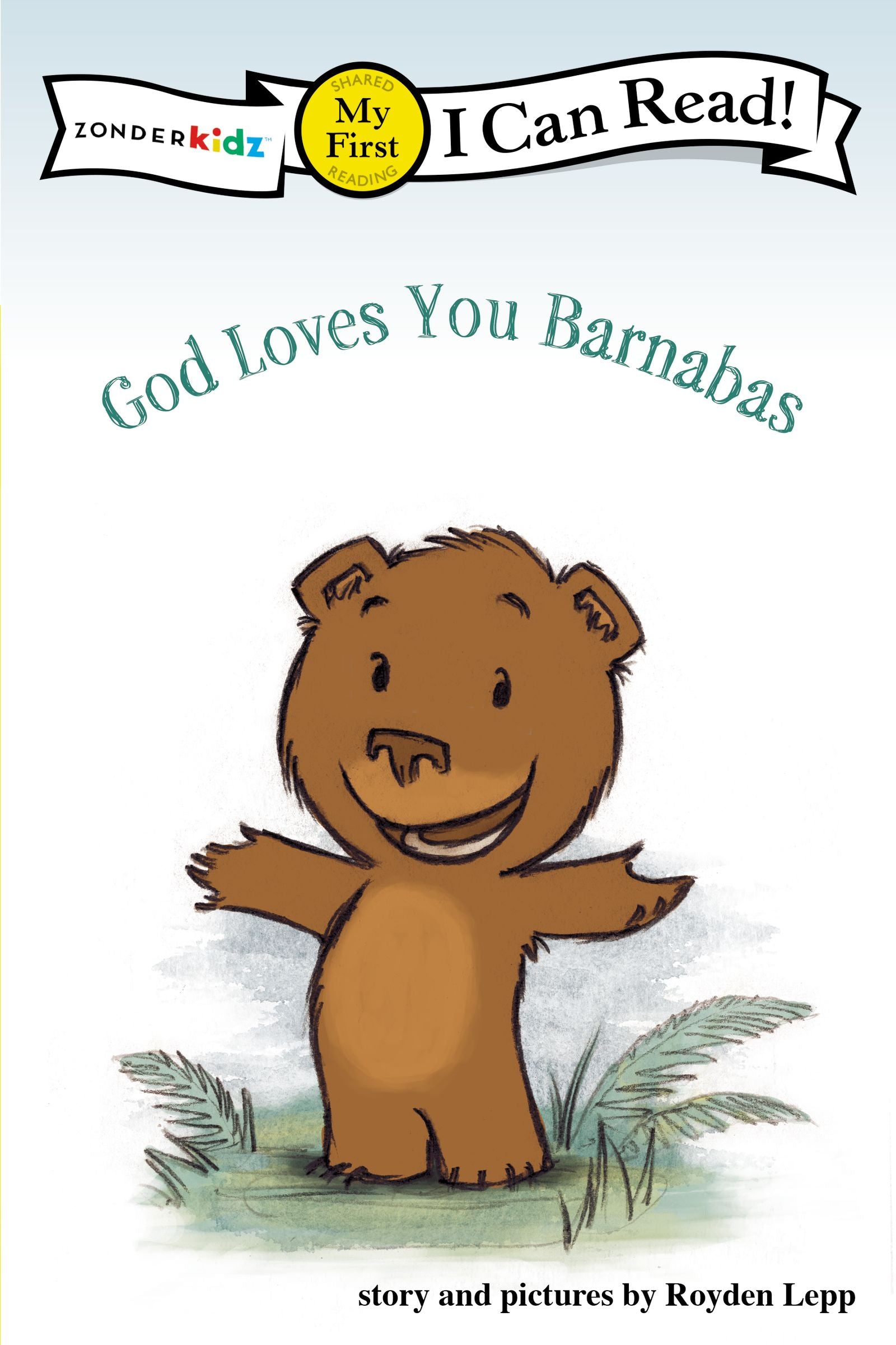 God Loves You Barnabas! (My First I Can Read! Series)
