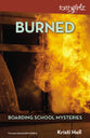 Burned (#03 in Boarding School Mysteries Series)