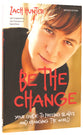 Be the Change