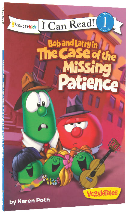 Bob and Larry in the Case of the Missing Patience (I Can Read!1/veggietales Series)