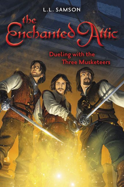 Dueling With the Three Musketeers (#03 in Enchanted Attic Series)